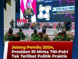 Jelang Pemilu 2024, Inilah Larangan Presiden RI Kepada  Pihak Kemanan TNI-Polri